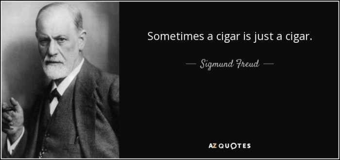 quote-sometimes-a-cigar-is-just-a-cigar-sigmund-freud-10-28-15